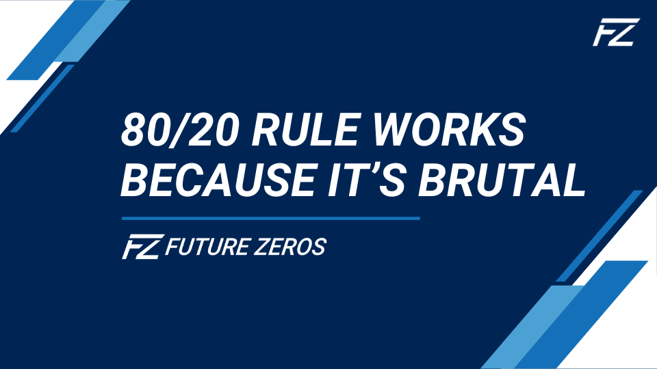 The 80/20 Rule Works Because It’s Brutal